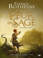 La Peur Du Sage - Premiere Partie de Rothfuss/patrick chez Bragelonne