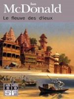 Le Fleuve Des Dieux de Mcdonald Ian chez Gallimard