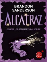 Alcatraz Contre Les Ossements Du Scribe (alcatraz Tome 2) de Sanderson-b chez Lgf