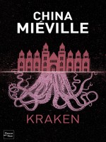 Kraken de Mieville China chez Fleuve Noir