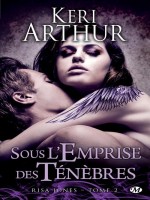 Risa Jones, T2 : Sous L'empire Des Tenebres de Arthur/keri chez Milady