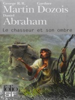 Le Chasseur Et Son Ombre de Abrah/dozoi/mar chez Gallimard