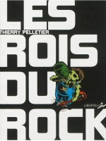 Rois Du Rock (les) de Sickart/pelletier chez Libertalia