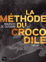 La Methode Du Crocodile de De Giovanni Maurizio chez Fleuve Noir