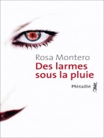 Des Larmes Sous La Pluie de Montero Rosa chez Metailie