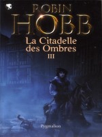 La Citadelle Des Ombres Integrale Iii (ne) de Hobb Robin chez Pygmalion