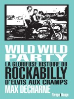 Wild Wild Party de Decharne-m. chez Rivages