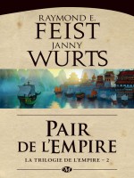 La Trilogie De L'empire, T2 : Pair De L'empire de Feist/wurts chez Milady