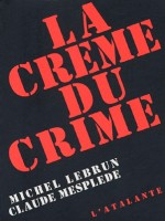 La Creme Du Crime de Lebrun/mesplede chez Atalante