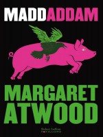 Maddaddam de Atwood Margaret chez Robert Laffont