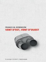 Vent D'est, Vent D'ouest de Robinson Frank M. chez Clandestin