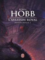 L'assassin Royal, Premiere Epoque - 2 de Hobb Robin chez J'ai Lu