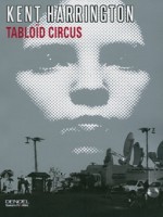 Tabloid Circus de Harrington Kent chez Denoel