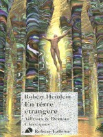 En Terre Etrangere - Ne 2013 de Heinlein Robert A chez Robert Laffont