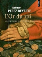 Or Du Roi. Les Aventures Du Capitaine Alatriste T4 (l') de Perez-reverte Arturo chez Points