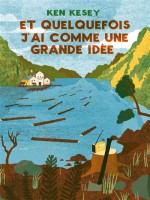 Et Quelquefois J'ai Comme Une Grande Idee de Kesey/ken chez Louverture