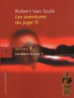Les Aventures Du Juge Ti Volume 1 Les Debuts Du Juge Ti de Van Gulik Robert chez La Decouverte