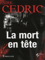 La Mort En Tete de Sire Cedric chez Pre Aux Clercs