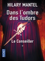 Le Conseiller T1 Dans L'ombre Des Tudors de Mantel Hilary chez Pocket