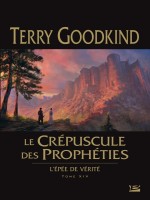 L'epee De Verite T14 Le Crepuscule Des Propheties de Goodkind-t chez Bragelonne