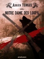 Notre-dame Des Loups de Tomas/adrien chez Mnemos