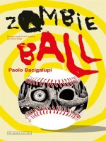 Zombie Ball de Bacigalupi P chez Diable Vauvert