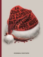 Jour Ou Les Zombies Ont Devore Le Pere Noel (le) de Browne S.g. chez Mirobole