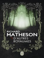 D'autres Royaumes de Matheson Richard chez J'ai Lu