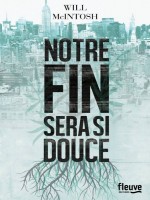 Notre Fin Sera Si Douce de Mcintosh Will chez Fleuve Noir