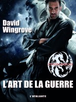 L Art De La Guerre de Wingrove David chez Atalante