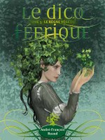 Dico Feerique 3 - Le Regne Vegetal de Ruaud Andre-francois chez Moutons Electr