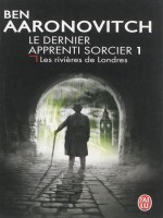 Le Dernier Apprenti Sorcier - 1 - Les Rivieres De Londres de Aaronovitch Ben chez J'ai Lu