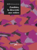 Zombies, La Descente Aux Enfers de Kim Jung-hyuk chez Decrescenzo