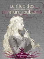 Dico Feerique 4 - Le Dico Des Creatures Oubliees de Collectif/ruaud chez Moutons Electr