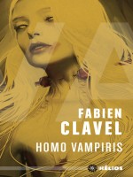 Homo Vampiris de Clavel/fabien chez Mnemos