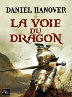 La Dague Et La Fortune T1 La Voie Du Dragon de Hanover Daniel chez Fleuve Noir