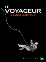 Le Voyageur de Smythe-j chez Bragelonne