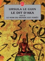 Le Dit D'aka, Suivi De Le Nom Du Monde Est Foret (le Cycle De Hain, Tome 6) de Le Guin-u chez Lgf