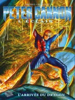 Peter Cannon T01 L'arrivee Du Dragon de Darnall-s Ros-a Lau- chez Panini