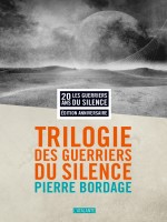 La Trilogie Des Guerriers Du Silence de Bordage Pierre chez Atalante