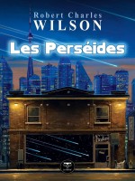 Les Perseides de Wilson Robert C chez Belial