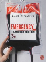 Emergency 1 - Morsure Nocturne de Alexander Cassie chez J'ai Lu