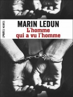 L'homme Qui A Vu L'homme de Ledun Marin chez Ombres Noires