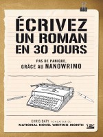 Ecrivez Un Roman En 30 Jours de Baty-c chez Bragelonne