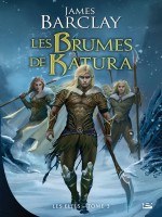 Les Elfes T3 Les Brumes De Katura de Barclay-j chez Bragelonne