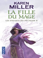 Les Enfants Du Pecheur T2 La Fille Du Mage de Miller Karen chez Pocket