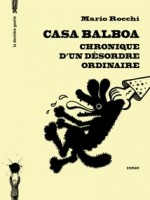 Casa Balboa - Chronique D'un Desordre Ordinaire de Rocchi Mario chez Derniere Goutte