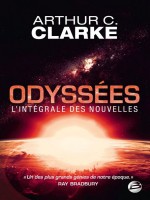 Les Nouvelles D'arthur C. Clarke - L'integrale de Clarke/arthur C. chez Bragelonne