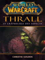World Of Warcraft : Thrall de Xxx chez Panini