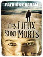 Ces Lieux Sont Morts de Graham Patrick chez Fleuve Noir